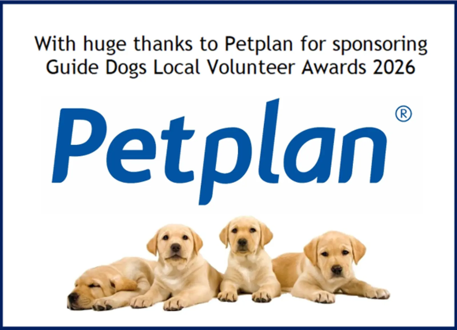 Petplan logo with 4 labrador puppies and text which reads: With huge thanks to Petplan for sponsoring Guide Dogs Local Volunteer Awards 2026
